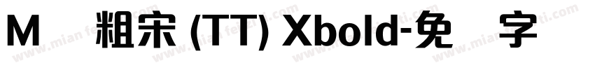 M 简粗宋 (TT) Xbold字体转换